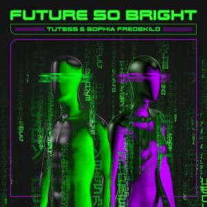 Album Future So Bright from Tutsss