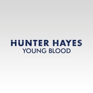 收聽Hunter Hayes的Young Blood歌詞歌曲