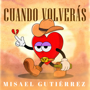 Misael Gutiérrez的專輯Cuando Volverás (Explicit)
