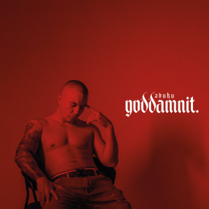 Zbuku的專輯goddamnit. (Explicit)