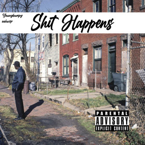 Listen to Shit Happens (Explicit) song with lyrics from Youngbumpy