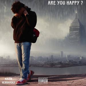 Kaleb Hernandez的專輯Are You Happy ? (Explicit)