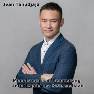 Album Menghancurkan Penghalang Untuk Menerima Ketersediaan oleh Ivan Tanudjaja