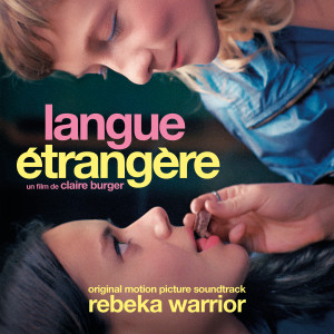 Album Langue Étrangère (Original Motion Picture Soundtrack) from Rebeka Warrior