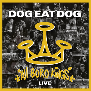 Dog Eat Dog的专辑All Boro Kings - Live
