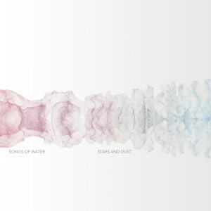 Album Stars and Dust oleh Songs of Water