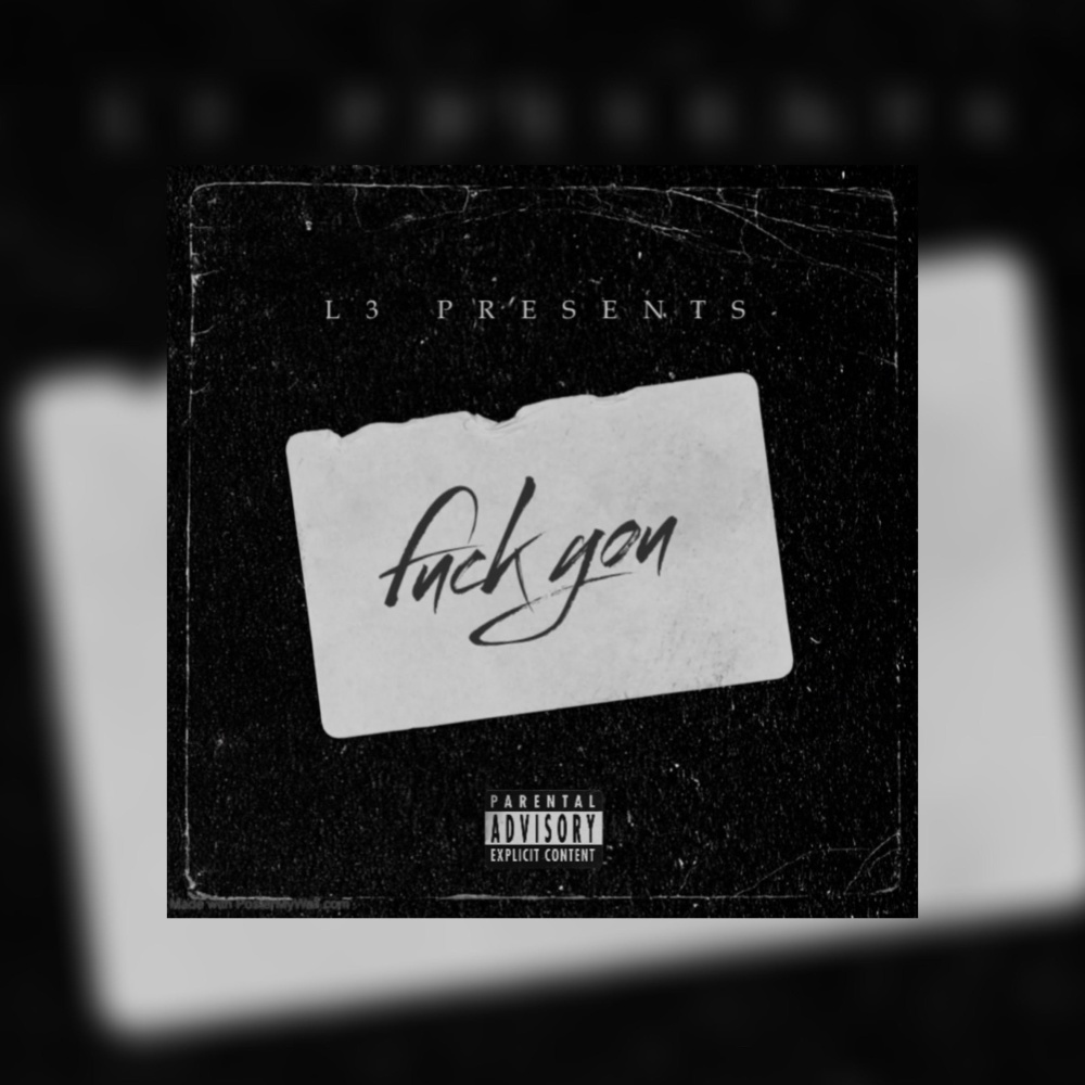 Fuck You (feat. L3) (Explicit)