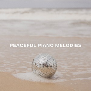 Album Peaceful Piano Melodies oleh Piano Love Songs