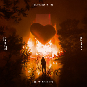 ดาวน์โหลดและฟังเพลง On Fire พร้อมเนื้อเพลงจาก Disappeared
