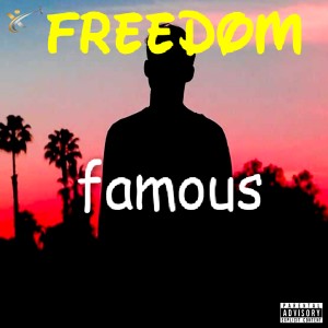 收聽Famous的Freedom (Explicit)歌詞歌曲