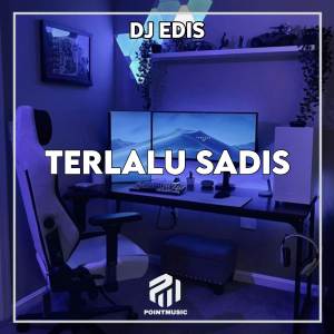 DJ EDIS的專輯Terlalu Sadis