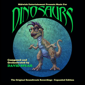 Album Music For Dinosaurs: Original Soundtrack oleh David Spear