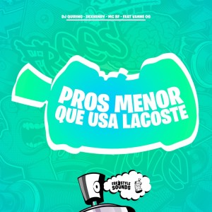 Album Pros Menor Que Usa Lacoste (Explicit) from DJ QUIRINO
