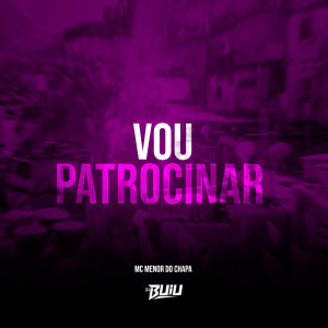 收聽DJ Buiu的Vou Patrocinar (Explicit)歌詞歌曲