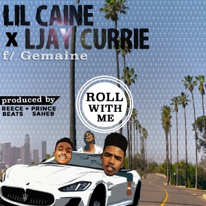 Lil Caine的專輯Roll With Me (feat. Gemaine) - Single