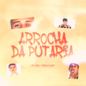 Listen to Arrocha Da Putaria (Explicit) song with lyrics from MC 7 Belo