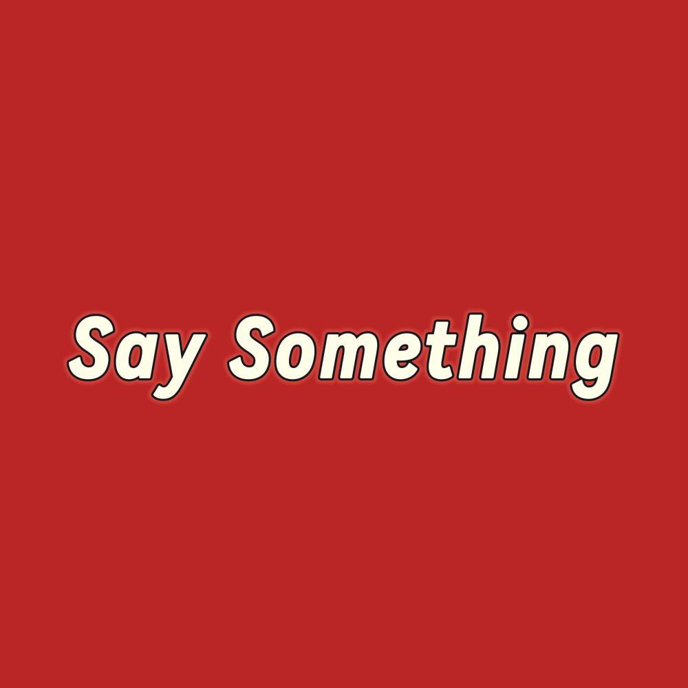 Say Something