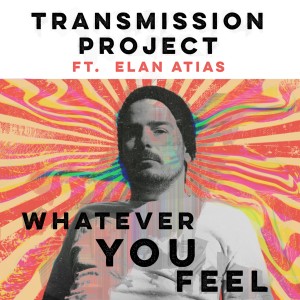 Transmission Project的專輯Whatever You Feel