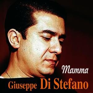 收聽Giuseppe Di Stefano的Mamma歌詞歌曲