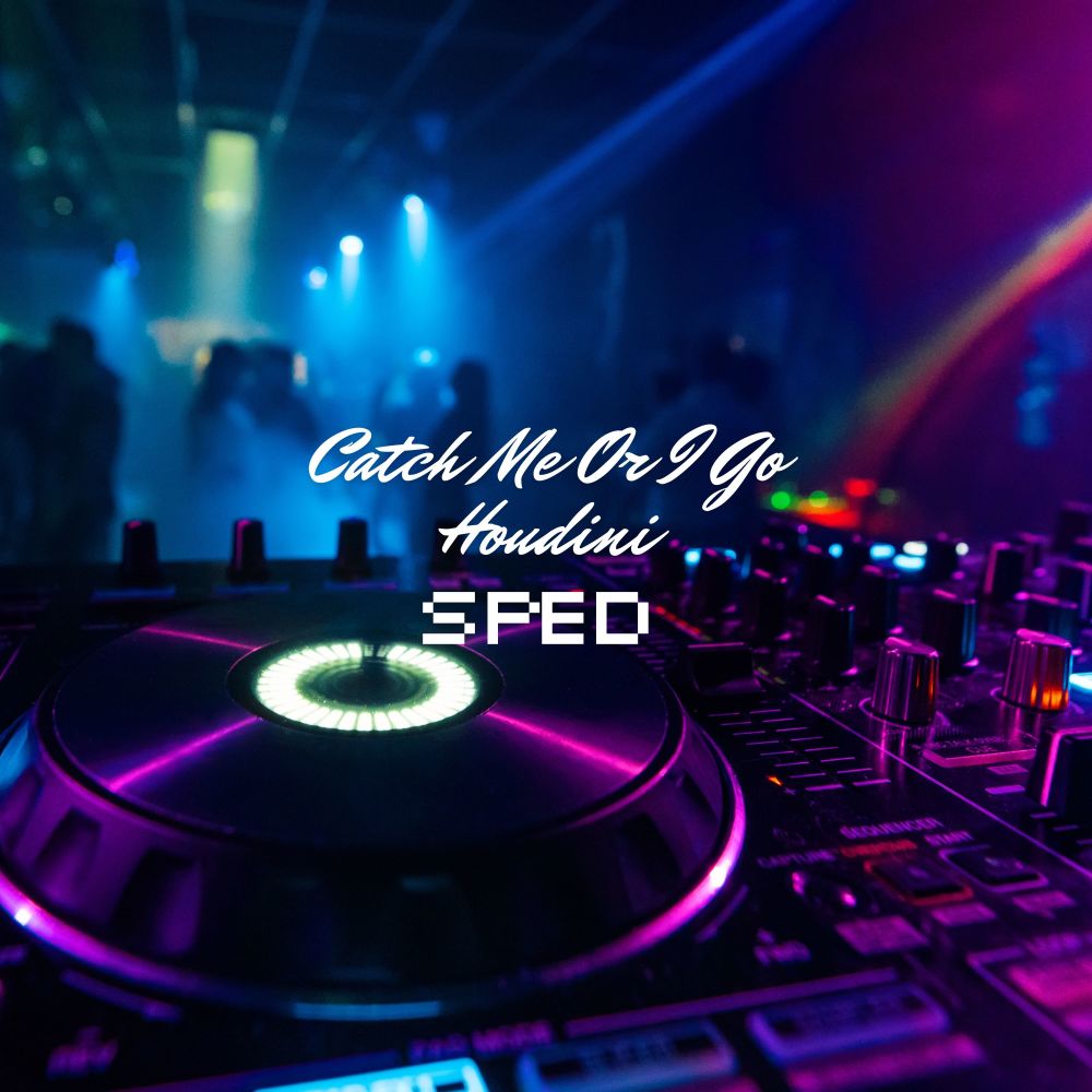 Catch Me or I Go Houdini (Sped) (Explicit)
