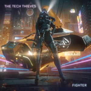 The Tech Thieves的專輯Fighter