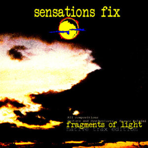 收聽Sensations Fix的Fragments Of Light歌詞歌曲