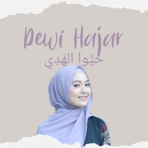 Listen to حَيُّوا الهَادِی song with lyrics from Dewi Hajar