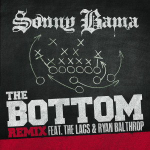 收聽Sonny Bama的The Bottom (Explicit|Remix)歌詞歌曲