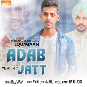 Listen to Adab Jatt song with lyrics from IQU