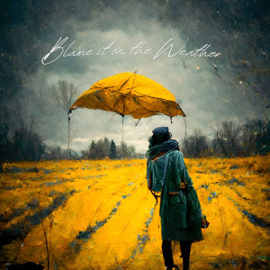 อัลบัม Blame It on the Weather (feat. The Monroes) ศิลปิน Molly Kate Kestner