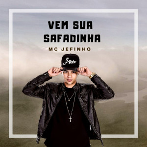 收聽MC Jefinho的Vem Sua Safadinha歌詞歌曲