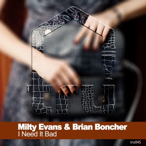 ดาวน์โหลดและฟังเพลง I Need It Bad พร้อมเนื้อเพลงจาก Milty Evans