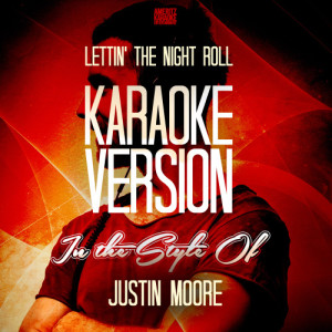 收聽Ameritz Karaoke Entertainment的Lettin' the Night Roll (without Backing Vocals) [Karaoke Version] (Karaoke Version)歌詞歌曲