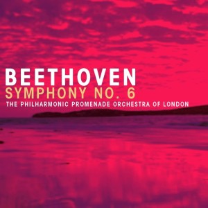 Album Beethoven: Symphony No. 6 from The Philharmonic Promenade Orchestra Of London