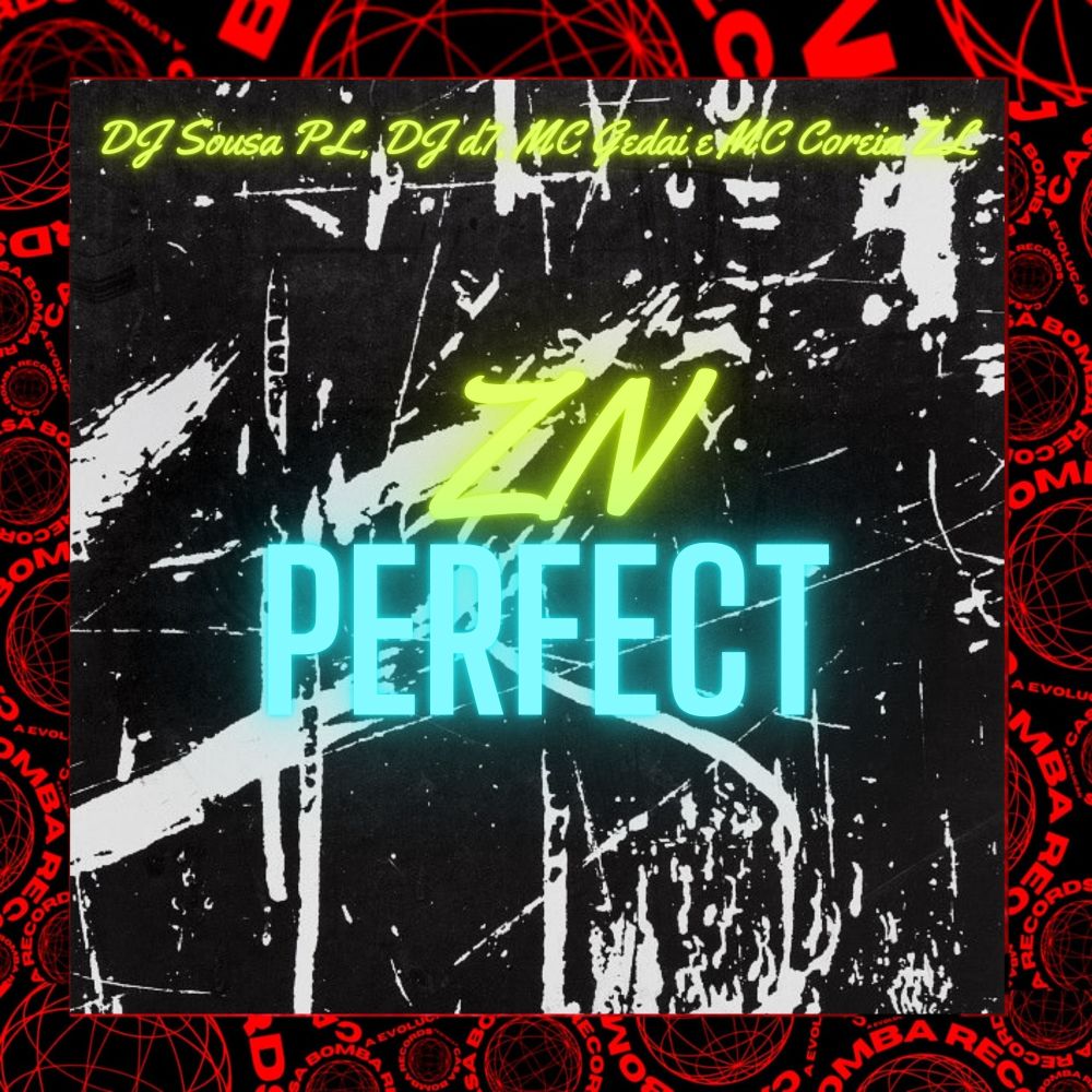 Zn Perfect (feat. Mc Gedai & MC COREIA ZL) (Explicit)
