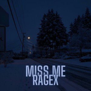 Ragex的專輯Miss Me (Explicit)