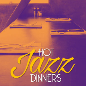 Album Hot Jazz Dinners from Dinner Music