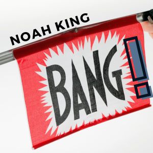 收聽Noah King的Bang!歌詞歌曲