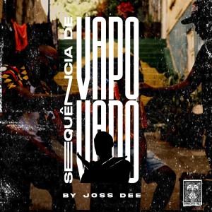 Album Sequência de Vapo from Joss Dee