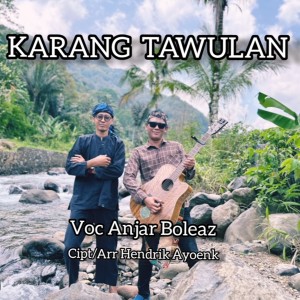 Listen to Karang Tawulan song with lyrics from Anjar Boleaz