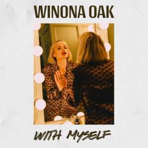 收聽Winona Oak的With Myself (Explicit)歌詞歌曲
