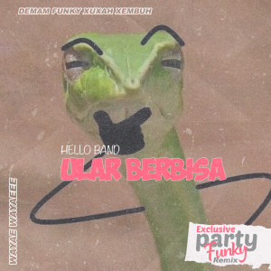 Dengarkan Ular Berbisa (Exclusive Party Funky Remix) lagu dari Party Funky dengan lirik