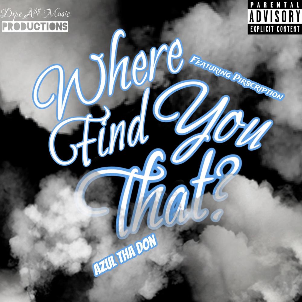 Where you find that (feat. Pirscription) (Explicit)