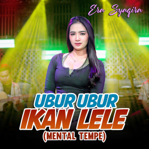 อัลบัม Ubur Ubur Ikan Lele (Mental Tempe) ศิลปิน Era Syaqira