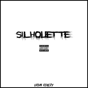 Dengarkan Silhouette (Explicit) lagu dari Urban Remedy dengan lirik