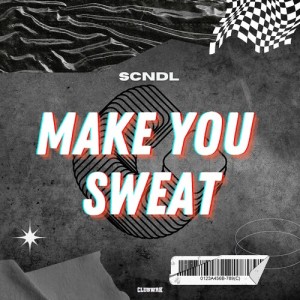 SCNDL的专辑Make You Sweat