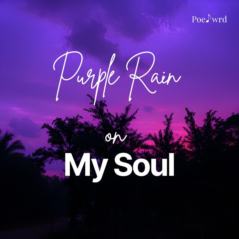 Purple Rain on My Soul