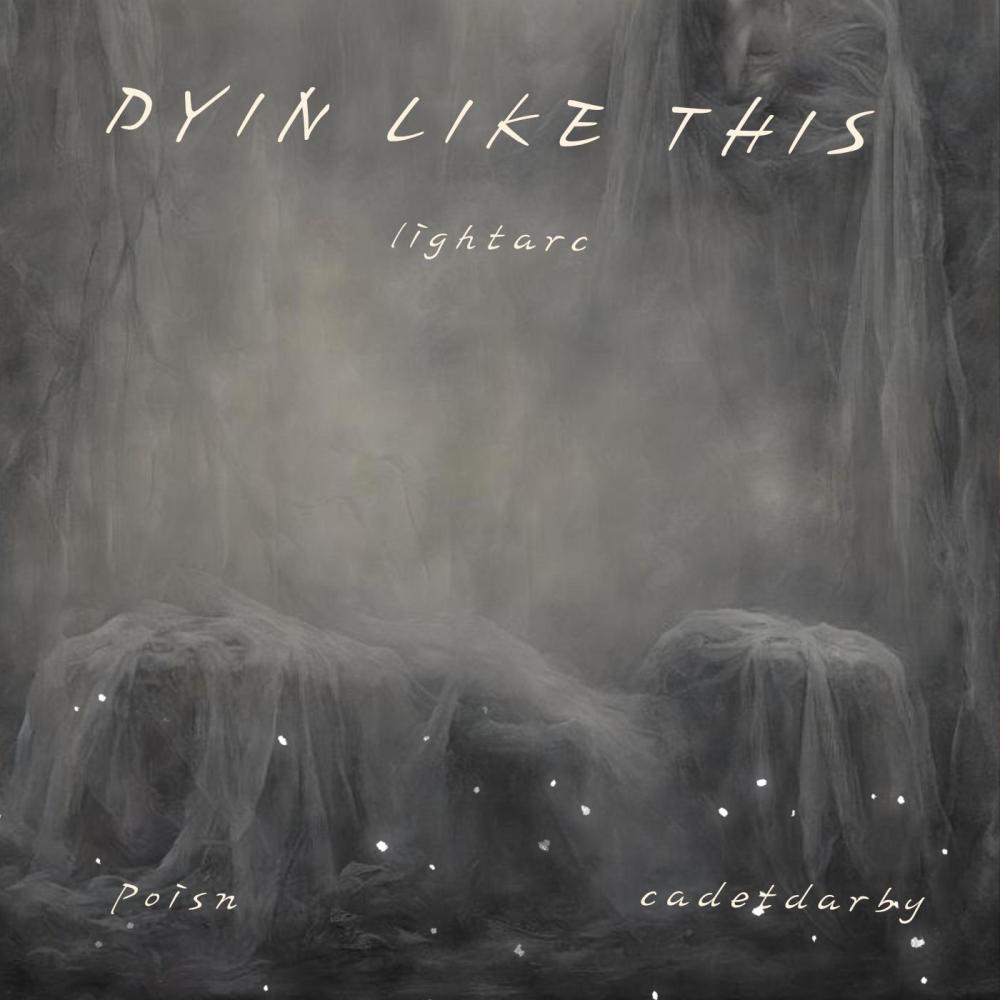 Dyin like this (feat. Poīsn & cadetdarby) (Explicit)