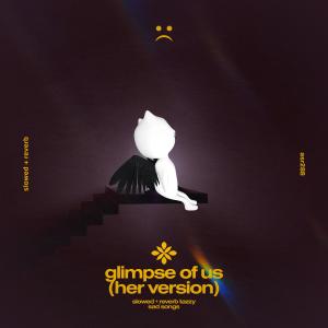 Listen to glimpse of us (her version) - slowed + reverb song with lyrics from slō