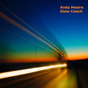 Album Slow Coach from Andy Moore